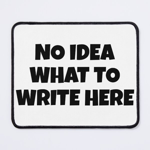 Item preview, Print text "no idea what to write here" designed and sold by alinaluna.
