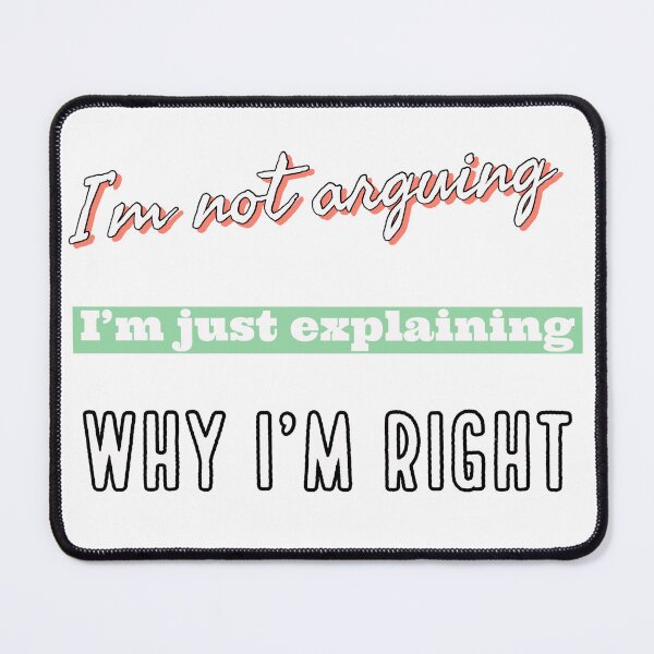 Item preview, I'm Not Arguing | Funny & Sarcastic Design |  designed and sold by SimpliText.