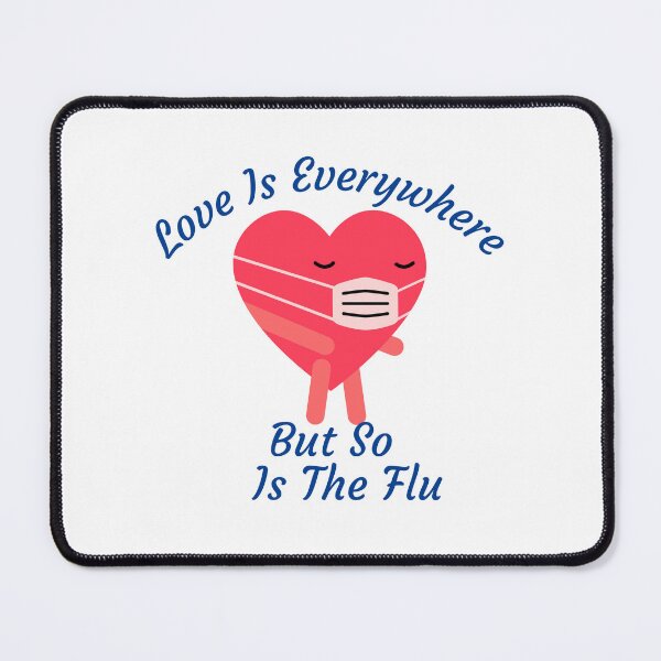 Item preview, love is everywhere but so is the flu designed and sold by Itsforyou1.
