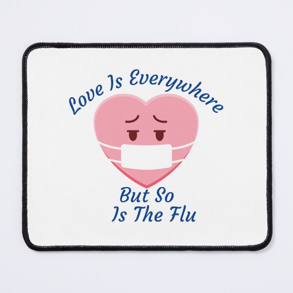 Item preview, love is everywhere but so is the flu designed and sold by Itsforyou1.