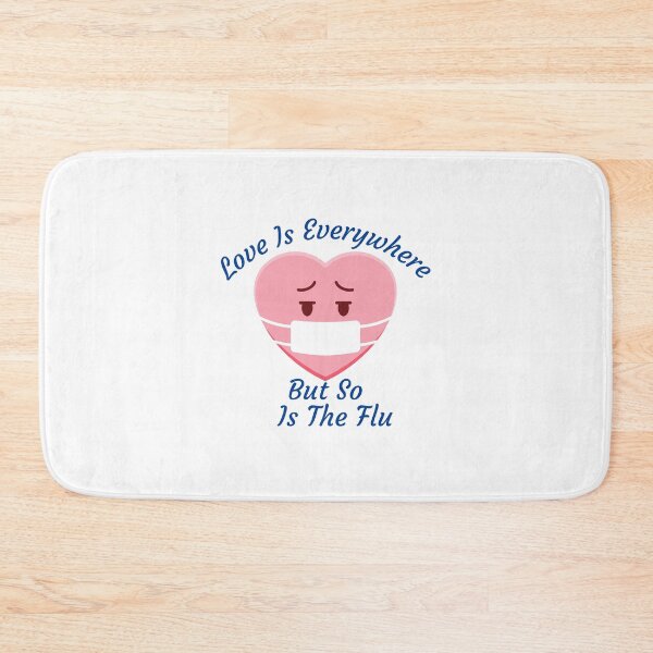 Item preview, love is everywhere but so is the flu designed and sold by Itsforyou1.