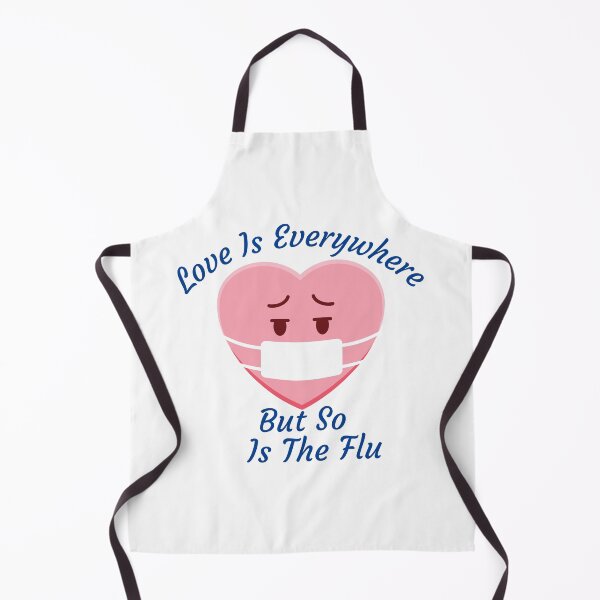 Item preview, love is everywhere but so is the flu designed and sold by Itsforyou1.