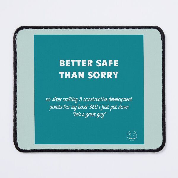 Item preview, Better Safe Than Sorry designed and sold by Incognito Design.