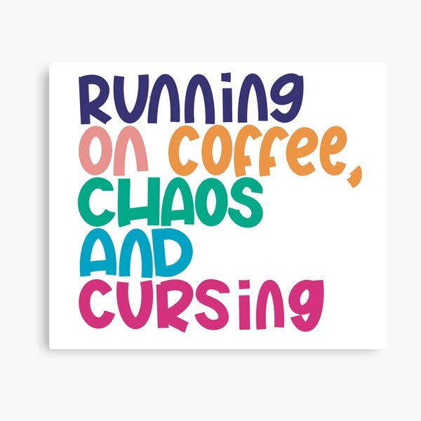 Item preview, Running on Coffee, Chaos and Cursing designed and sold by Blodyn-Yr-Haul.