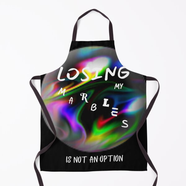 Item preview, Losing My Marbles is NOT an Option designed and sold by HanaiPrint.