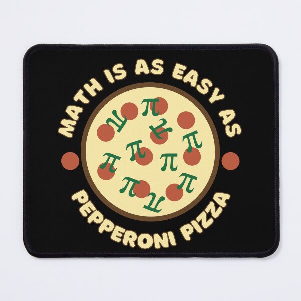 Item preview, Math is as Easy as Pepperoni Pizza designed and sold by BluePlanetMerch.