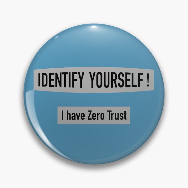 Item preview, Identify Yourself I have Zero Trust designed and sold by Incognito Design.