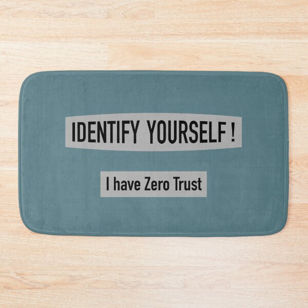 Item preview, Identify Yourself I have Zero Trust designed and sold by Incognito Design.