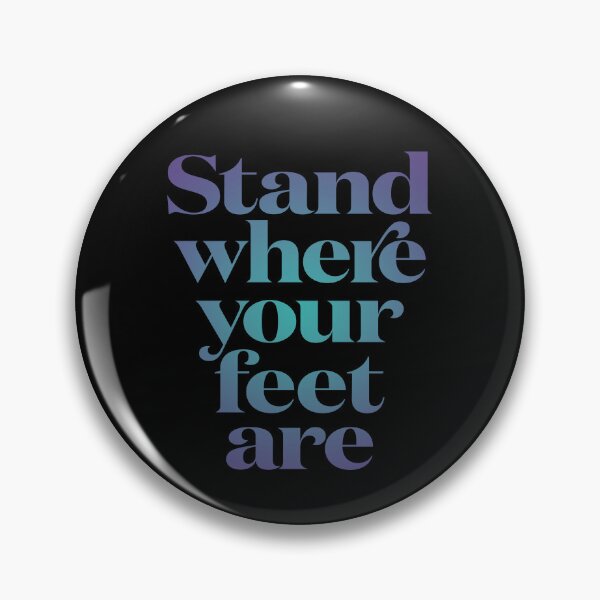 Item preview, Stand where your feet are. v.1 designed and sold by x1brett.