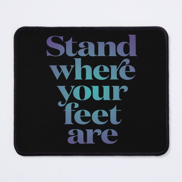 Item preview, Stand where your feet are. v.1 designed and sold by x1brett.