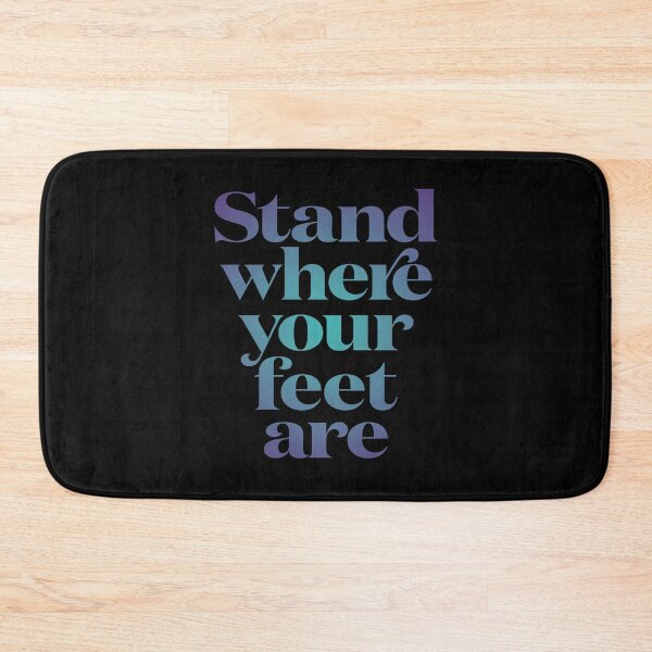Item preview, Stand where your feet are. v.1 designed and sold by x1brett.