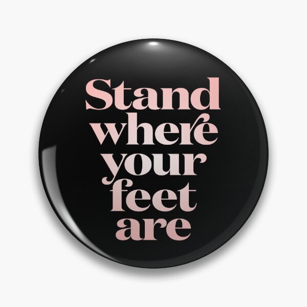 Item preview, Stand where your feet are. v.2 designed and sold by x1brett.