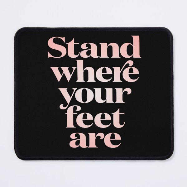 Item preview, Stand where your feet are. v.2 designed and sold by x1brett.