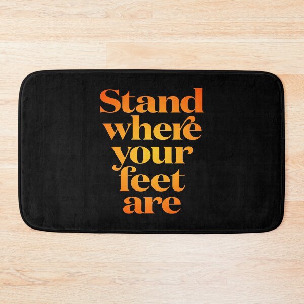 Item preview, Stand where your feet are. v.3 designed and sold by x1brett.