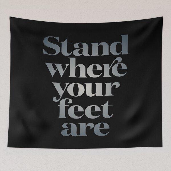 Item preview, Stand where your feet are. v.5 designed and sold by x1brett.