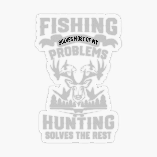 Funny Fishing and Hunting T-Shirt - Fishing Shirts