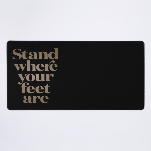 Item preview, Stand where your feet are. v.6 designed and sold by x1brett.