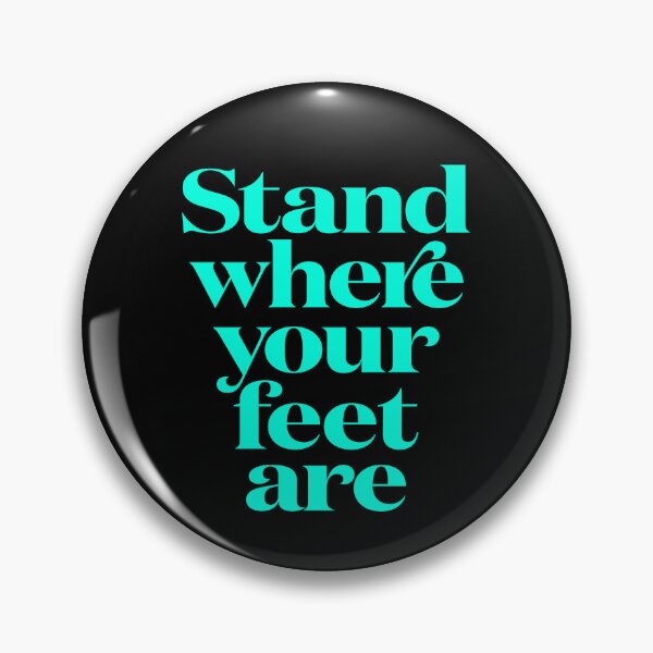 Item preview, Stand where your feet are. v.7 designed and sold by x1brett.