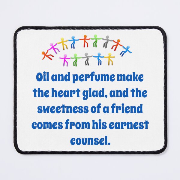Item preview, Oil And Perfume Make The Heart Glad - Friendship Quote designed and sold by CrankyOldDude.