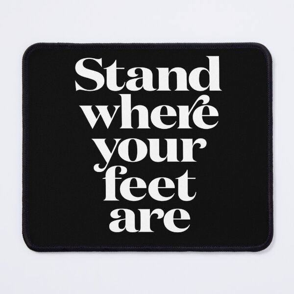 Item preview, Stand where your feet are. v.9 designed and sold by x1brett.