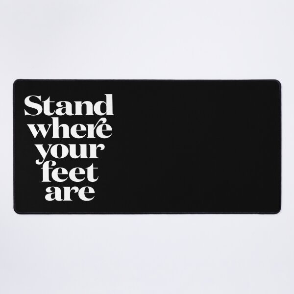 Item preview, Stand where your feet are. v.9 designed and sold by x1brett.