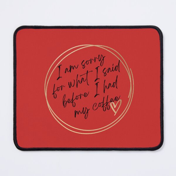 Item preview, Before Coffee - I am sorry for what I said before I had my coffee designed and sold by BloomingByL.