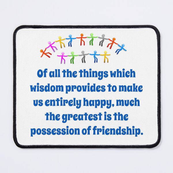 Item preview, Of All The Things Which Wisdom Provides - Friendship Quote  designed and sold by CrankyOldDude.