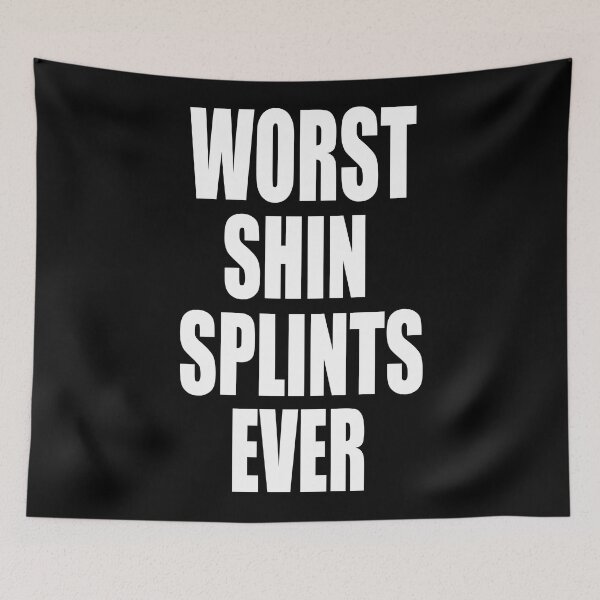 Item preview, WORST SHIN SPLINTS EVER Design for hikers and runners designed and sold by PuddleMart.