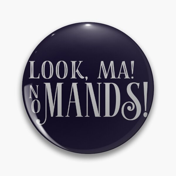 Item preview, Look Ma! No Mands! designed and sold by abawizard.
