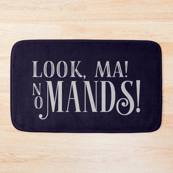 Item preview, Look Ma! No Mands! designed and sold by abawizard.