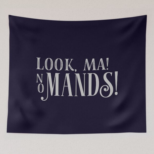 Item preview, Look Ma! No Mands! designed and sold by abawizard.