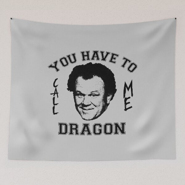 Item preview, Step Brothers You Have To Call Me Dragon designed and sold by Bigfinz.