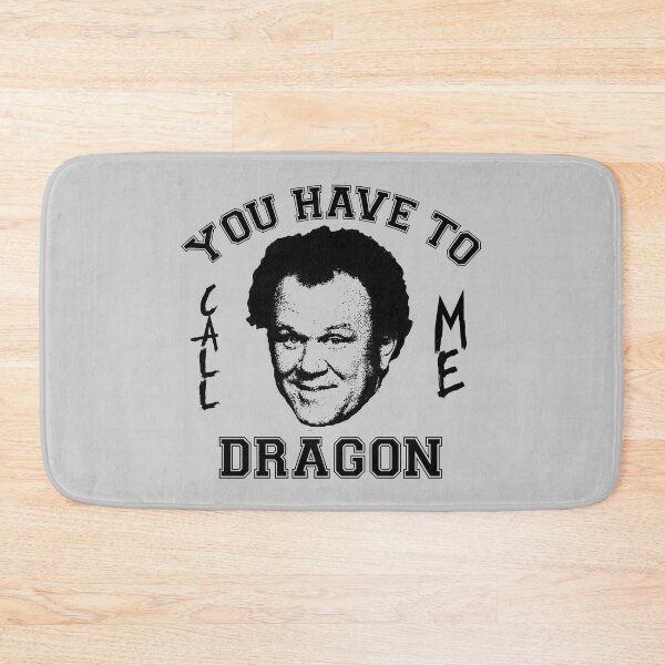 Item preview, Step Brothers You Have To Call Me Dragon designed and sold by Bigfinz.