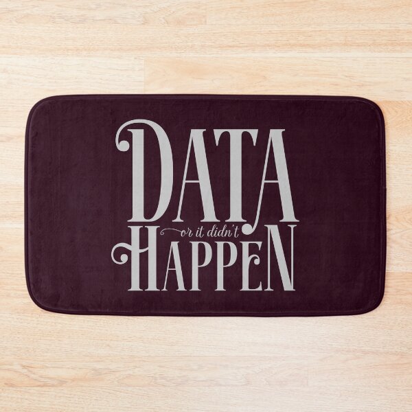 Item preview, Data or It Didn’t Happen  designed and sold by abawizard.