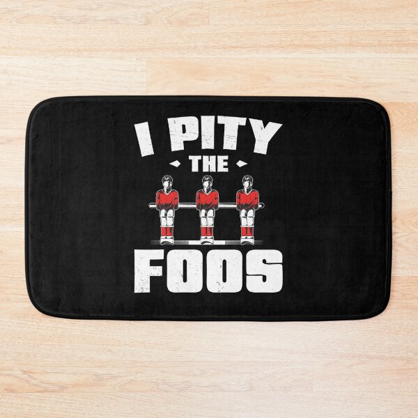 Item preview, I Pity The Funny Foos Foosball Game For A Table Football Fan designed and sold by StrongShirts.