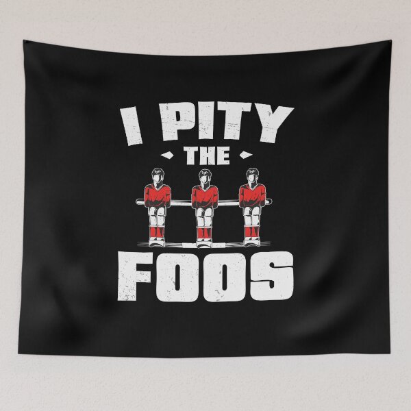 Item preview, I Pity The Funny Foos Foosball Game For A Table Football Fan designed and sold by StrongShirts.