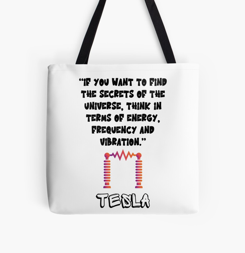 If you want to find the secrets of the universe, think in terms of energy, frequency and vibration- Nikola Tesla Quote Backpack