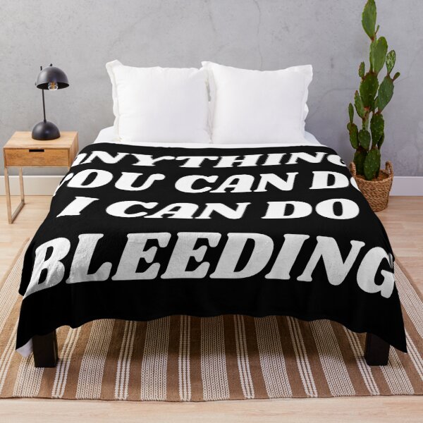 Item preview,  Anything You Can Do I Can Do Bleeding  designed and sold by Inspirationmotivation.