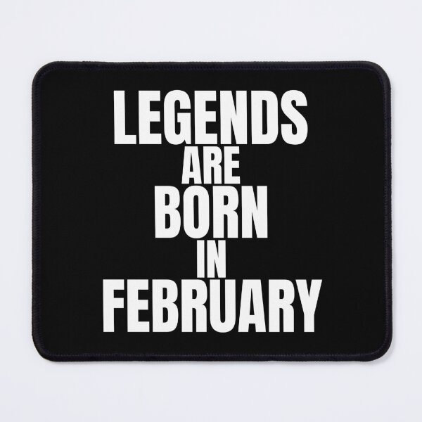 Item preview, Legends are born in February - February birthdays - K367 - designed and sold by K367.