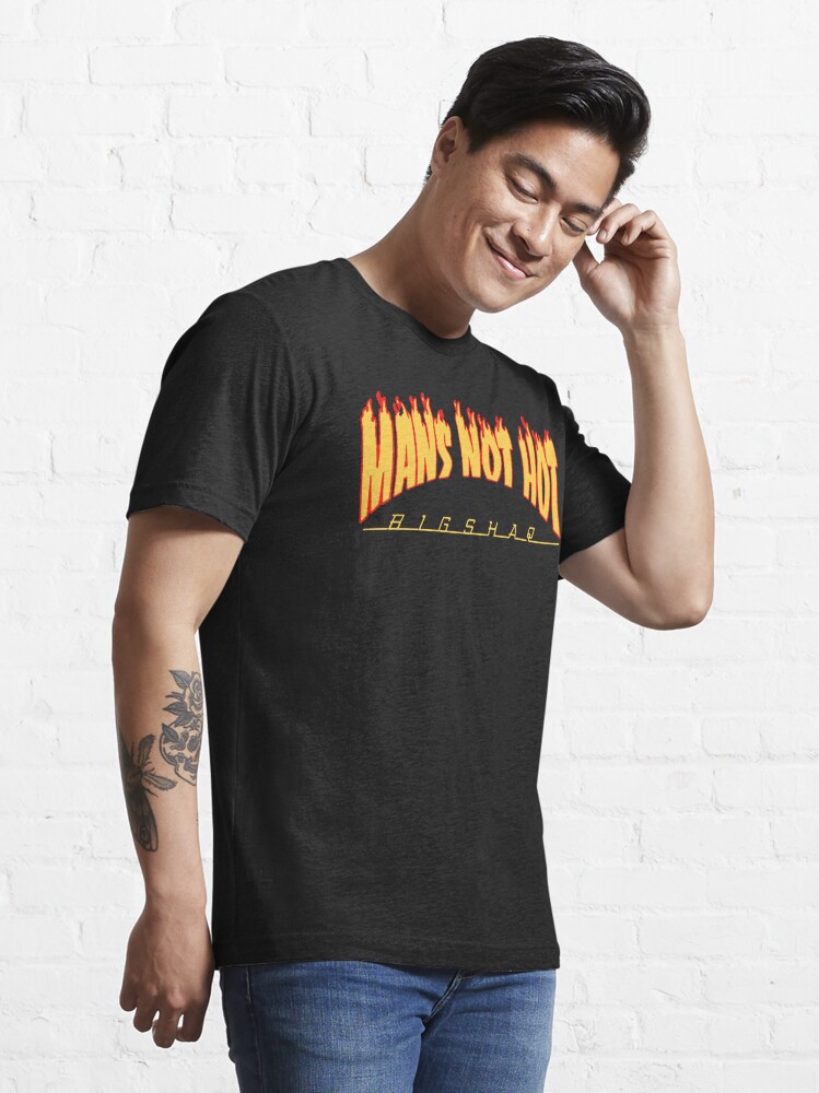 mans not hot t shirt