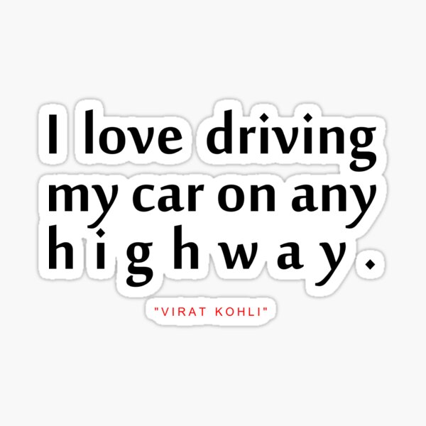 "I love driving..."Virat Kohli" Inspirational Quote" Sticker for Sale