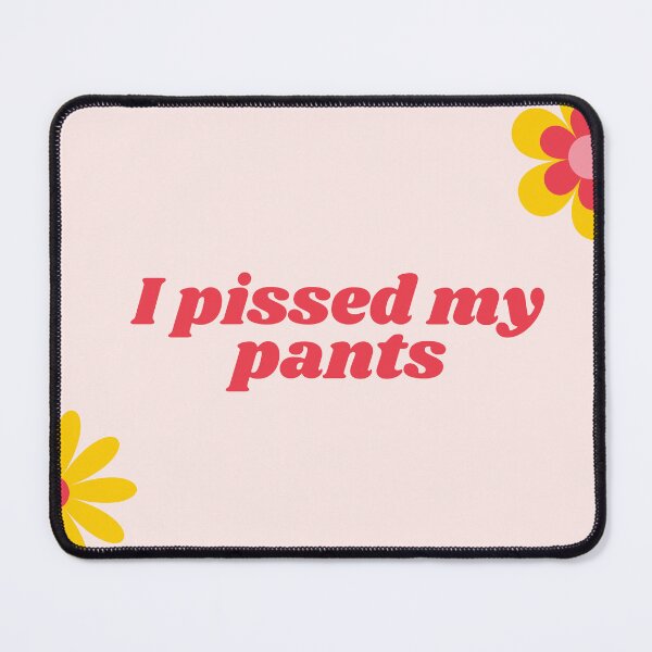 Item preview, I pissed my pants designed and sold by keiraillu.
