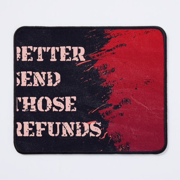 Item preview, Better Send Those Refunds Classic Design by Mehroz designed and sold by FunPurchase.