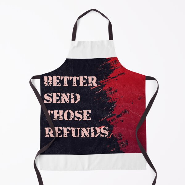 Item preview, Better Send Those Refunds Classic Design by Mehroz designed and sold by FunPurchase.