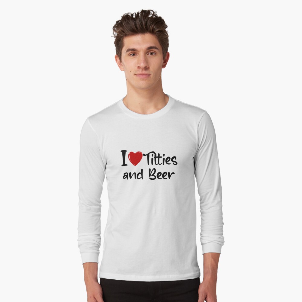 I Love Titties And Bud Light T-Shirt - TeeNavi