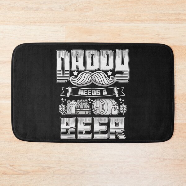 Item preview, Daddy needs a beer Funny Quote designed and sold by VichallanStudio.