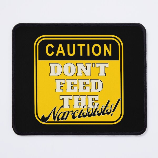 Item preview, Don't feed the narcissists! designed and sold by Nsideoutpumpkin.