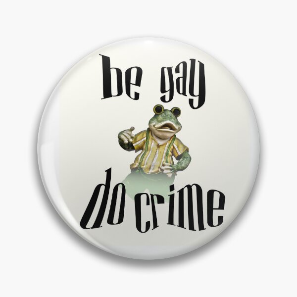 Item preview, be gay do crime frog designed and sold by gayliott.
