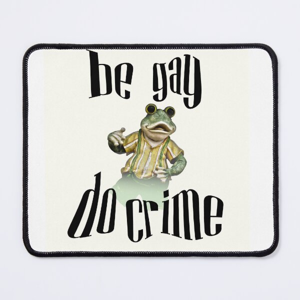 Item preview, be gay do crime frog designed and sold by gayliott.