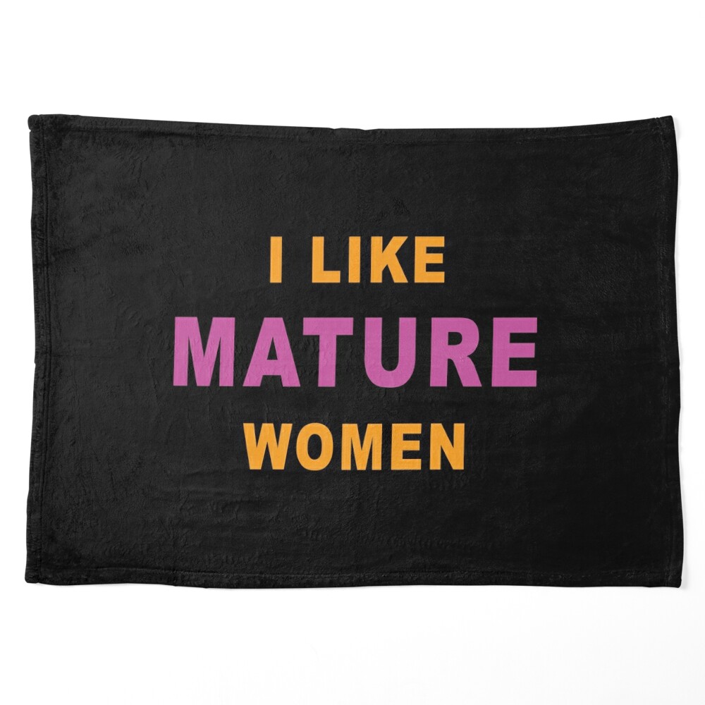 I like Mature Women